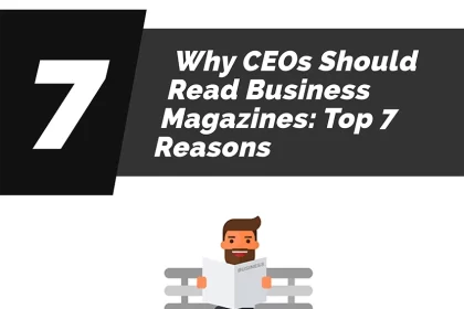 7reason why ceos should read business magazines