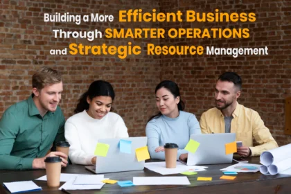 Business team improving operational efficiency through strategic resource management