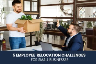 Employee relocation challenges for small businesses