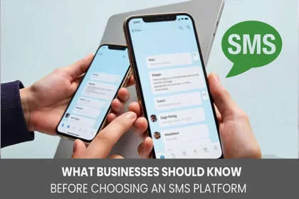What Businesses Should Know Before Choosing an SMS Platform