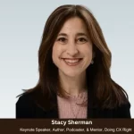 Stacy Sherman, Doing CX Right