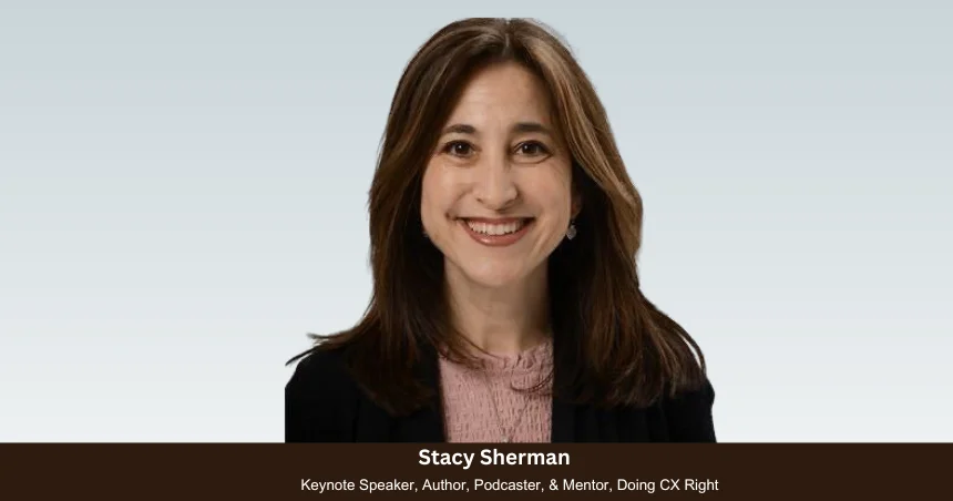 Stacy Sherman, Doing CX Right