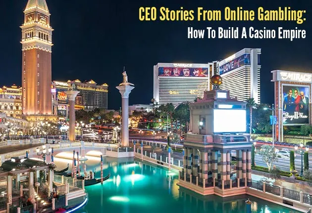 CEO Stories From Online Gambling