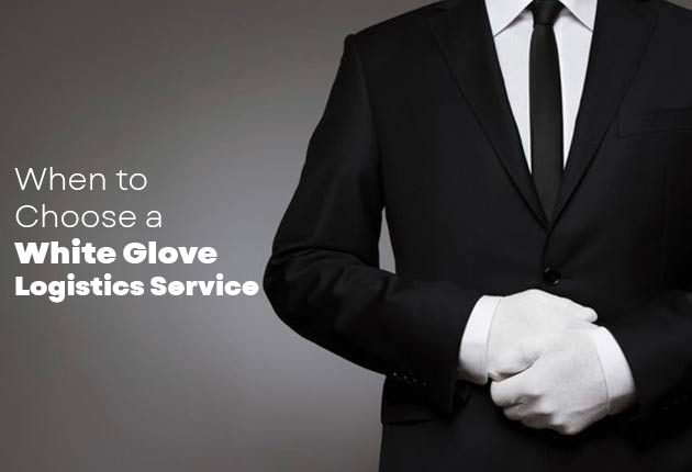 When to Choose a White Glove Logistics Service