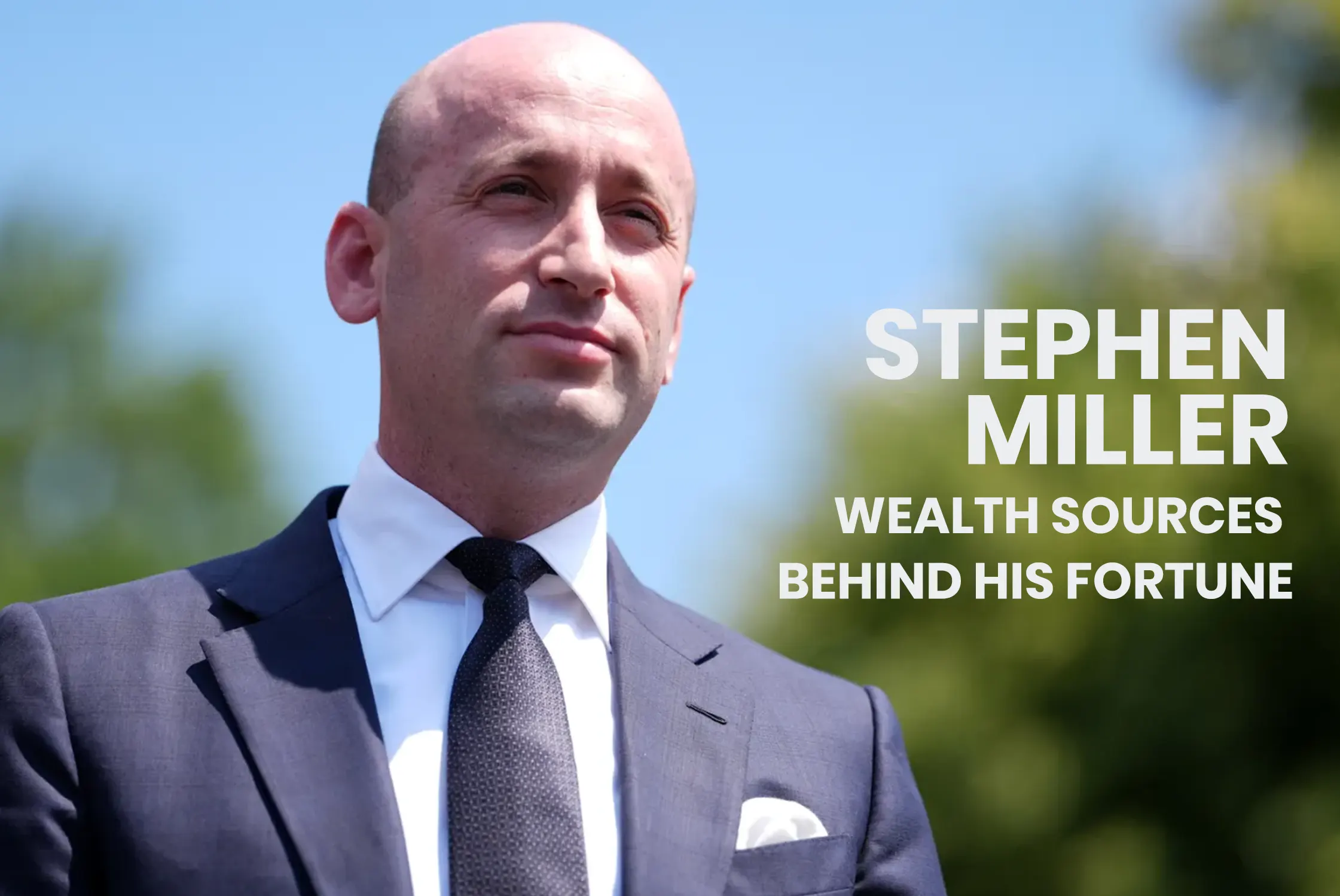 Stephen Miller Wealth Sources, Career Earnings and Net Worth