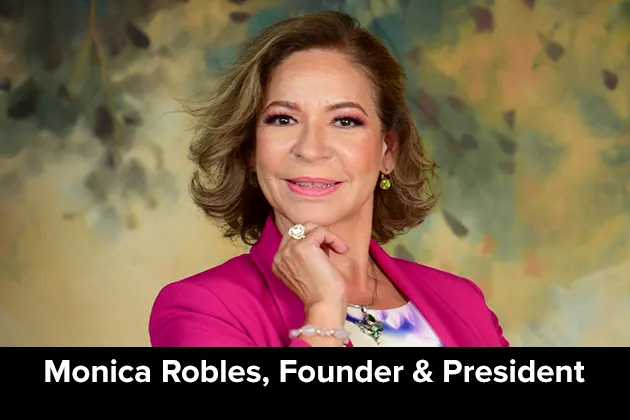 Monica Robles, Founder & President
