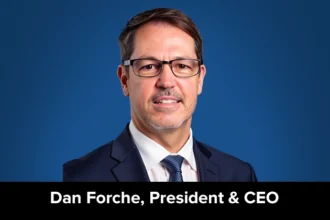Dan Forche, President and CEO