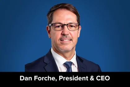 Dan Forche, President and CEO