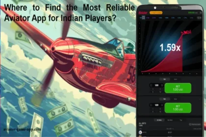 Where to Find the Most Reliable Aviator App for Indian Players
