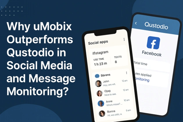Why uMobix Outperforms Qustodio in Social Media and Message Monitoring