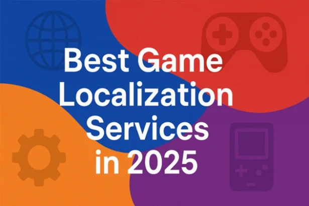 10 Best Game Localization Services in 2025