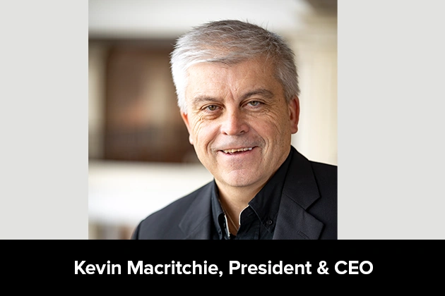 Kevin Macritchie, President & CEO