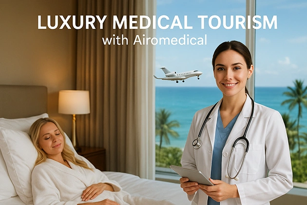 Luxury Medical Tourism with Airomedical