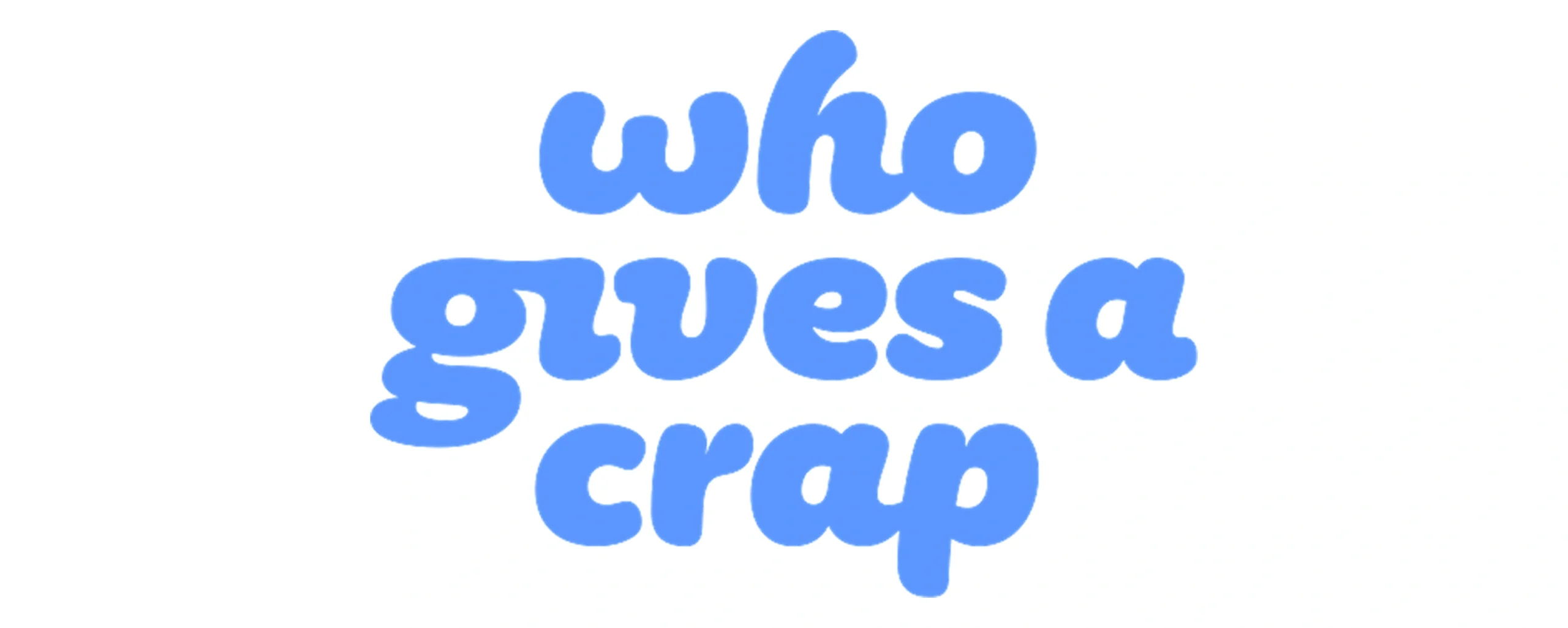 Who Gives a Crap