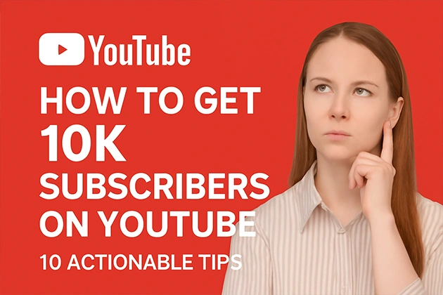 How to Get 10k Subscribers on YouTube