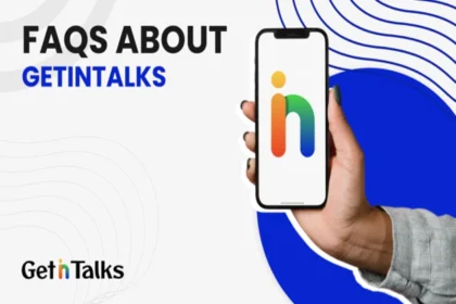 The FAQ Guide to Getintalks Everything in One Place