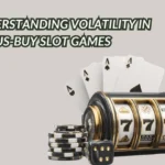 Understanding Volatility In Bonus Buy Slot Games 1