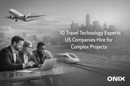 10 Travel Technology Experts US Companies Hire for Complex Projects