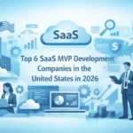 Top 6 SaaS MVP Development Companies in the United States in 2026