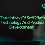 Soft2Bet’s Technology and Product Development Since 2016